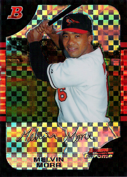 2005 Bowman Chrome X-Fractors #104 Melvin Mora /225 Orioles!