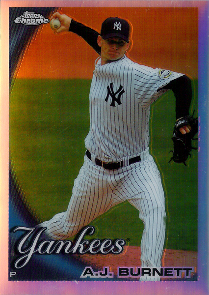2010 Topps Chrome Refractors #95 A.J. Burnett Yankees!