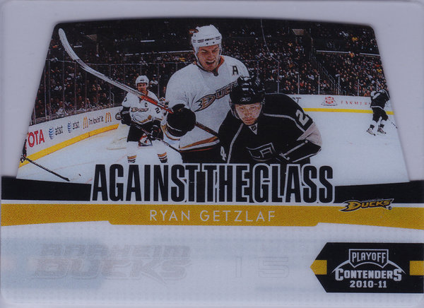 2010-11 Playoff Contenders Against The Glass #7 Ryan Getzlaf Ducks!